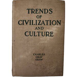 Trends of Civilization and Culture 1932Hardcover by Charles Gray Shaw